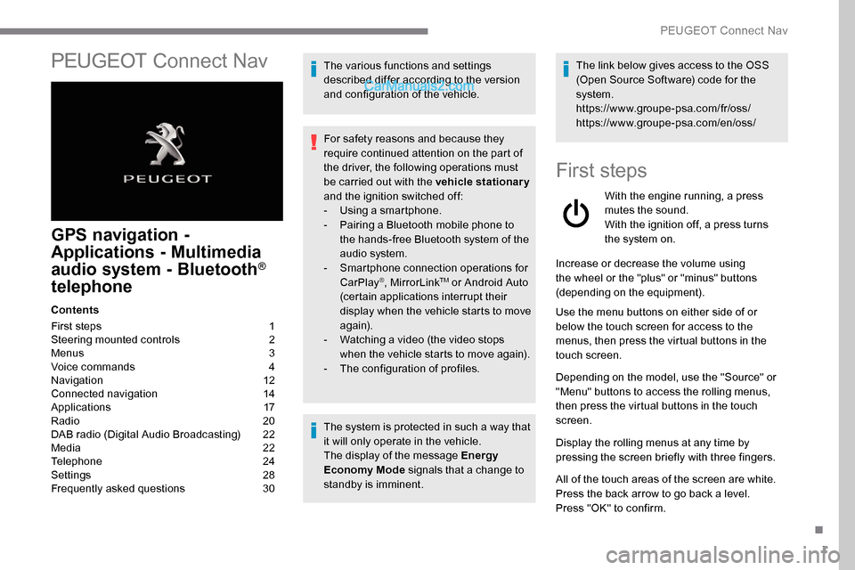 Peugeot Expert 2019  Owners Manual 1
PEUGEOT Connect Nav
GPS navigation - 
Applications - Multimedia 
audio system - Bluetooth
® 
telephone
Contents
First steps 
 
1
S

teering mounted controls   
2
M

enus   
3
V

oice commands   
4
