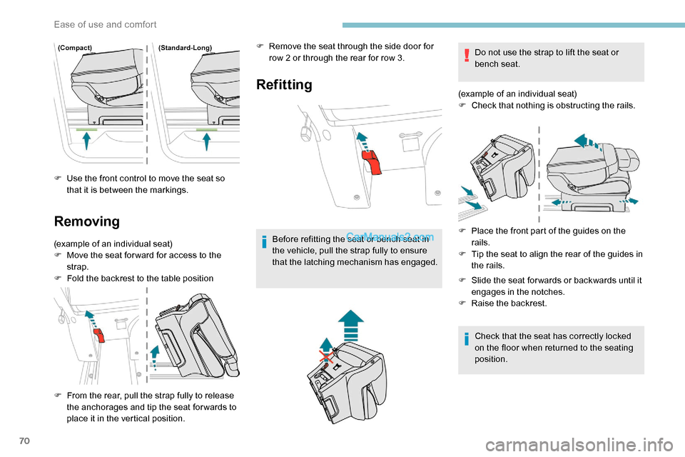 Peugeot Expert 2019 Owners Manual 70
F Use the front control to move the seat so that it is between the markings.
Removing
(example of an individual seat)
F M ove the seat for ward for access to the
strap.
F
F
old the backrest to Peugeot Expert 2019 Owners Manual 70
F Use the front control to move the seat so that it is between the markings.
Removing
(example of an individual seat)
F M ove the seat for ward for access to the
strap.
F
F
old the backrest to