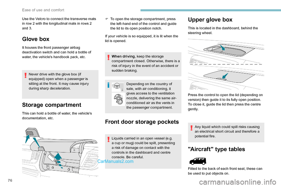 Peugeot Expert 2019 Owners Manual 76
Use the Velcro to connect the transverse mats
in row 2 with the longitudinal mats in rows 2
and 3.
Glove box
It houses the front passenger airbag
deactivation switch and can hold a bottle of
wa Peugeot Expert 2019 Owners Manual 76
Use the Velcro to connect the transverse mats
in row 2 with the longitudinal mats in rows 2
and 3.
Glove box
It houses the front passenger airbag
deactivation switch and can hold a bottle of
wa
