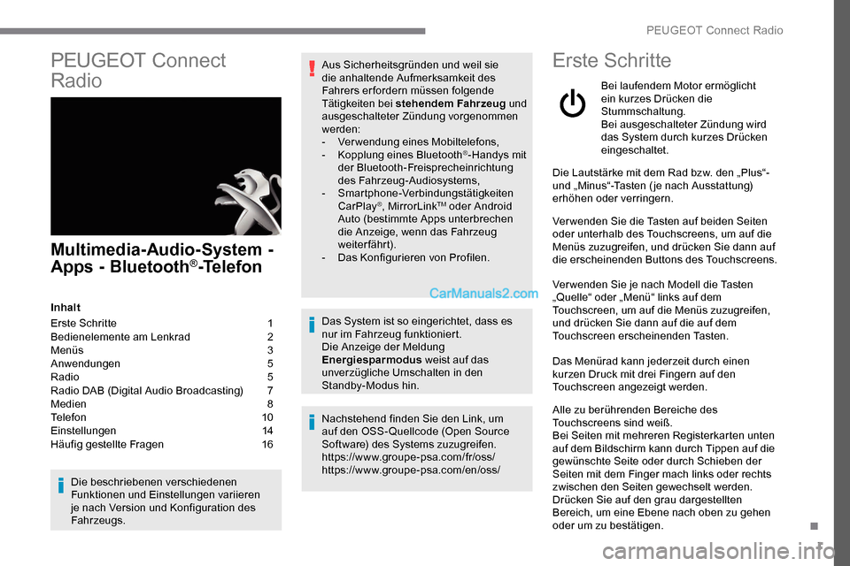 Peugeot Expert 2019 Betriebsanleitung (in German) 1
PEUGEOT Connect
Radio
Multimedia-Audio-System -
Apps - Bluetooth®-Telefon
Inhalt
Erste Schritte
1
B
edienelemente am Lenkrad
2
M
enüs
3
A
nwendungen
5
R
adio
5
R
adio DAB (Dig Peugeot Expert 2019 Betriebsanleitung (in German) 1
PEUGEOT Connect
Radio
Multimedia-Audio-System -
Apps - Bluetooth®-Telefon
Inhalt
Erste Schritte
1
B
edienelemente am Lenkrad
2
M
enüs
3
A
nwendungen
5
R
adio
5
R
adio DAB (Dig