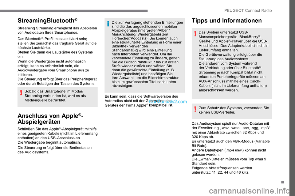 Peugeot Expert 2019 Betriebsanleitung (in German) 9
StreamingBluetooth®
Streaming Streaming ermöglicht das Abspielen
von Audiodaten Ihres Smartphones.
Das Bluetooth
®-Profil muss aktiviert sein;
stellen Sie zunächst das tragbare Gerät auf die Peugeot Expert 2019 Betriebsanleitung (in German) 9
StreamingBluetooth®
Streaming Streaming ermöglicht das Abspielen
von Audiodaten Ihres Smartphones.
Das Bluetooth
®-Profil muss aktiviert sein;
stellen Sie zunächst das tragbare Gerät auf die
