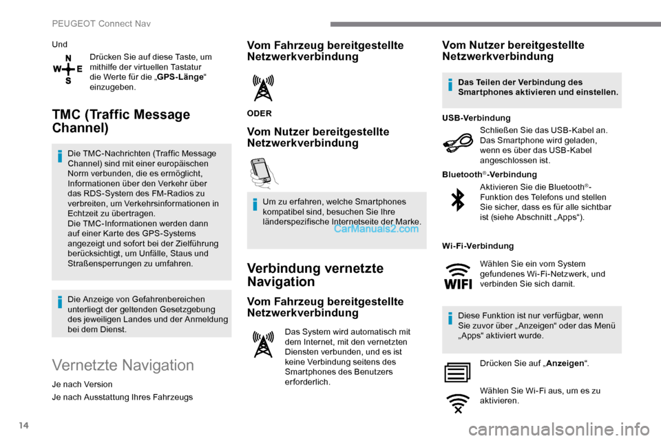 Peugeot Expert 2019 Betriebsanleitung (in German) 14
UndDrücken Sie auf diese Taste, um
mithilfe der virtuellen Tastatur
die Werte für die „ GPS-Länge“
einzugeben.
TMC (Traffic Message
Channel)
Die TMC-Nachrichten (Traffic Message
Channel Peugeot Expert 2019 Betriebsanleitung (in German) 14
UndDrücken Sie auf diese Taste, um
mithilfe der virtuellen Tastatur
die Werte für die „ GPS-Länge“
einzugeben.
TMC (Traffic Message
Channel)
Die TMC-Nachrichten (Traffic Message
Channel