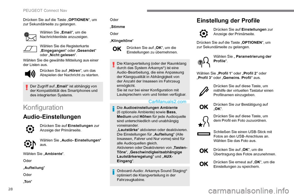 Peugeot Expert 2019 Betriebsanleitung (in German) 28
Drücken Sie auf die Taste „OPTIONEN“, um
zur Sekundärseite zu gelangen.
Wählen Sie „ Email“, um die
Nachrichtenliste anzuzeigen.
Wählen Sie die Registerkarte
„ Eingegangen “ oder Peugeot Expert 2019 Betriebsanleitung (in German) 28
Drücken Sie auf die Taste „OPTIONEN“, um
zur Sekundärseite zu gelangen.
Wählen Sie „ Email“, um die
Nachrichtenliste anzuzeigen.
Wählen Sie die Registerkarte
„ Eingegangen “ oder