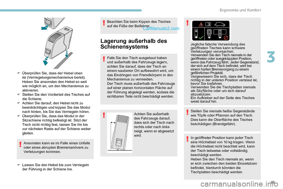 Peugeot Expert 2019 Betriebsanleitung (in German) 85
F Überprüfen Sie, dass der Hebel oben ist (Verriegelungsmechanismus bereit).
Heben Sie ansonsten den Hebel so weit
wie möglich an, um den Mechanismus zu
aktivieren.
F
S
tellen Sie den Vord Peugeot Expert 2019 Betriebsanleitung (in German) 85
F Überprüfen Sie, dass der Hebel oben ist (Verriegelungsmechanismus bereit).
Heben Sie ansonsten den Hebel so weit
wie möglich an, um den Mechanismus zu
aktivieren.
F
S
tellen Sie den Vord