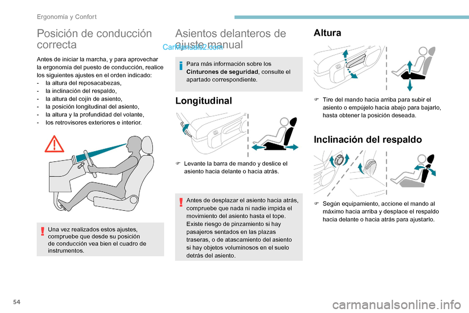 Peugeot Expert 2019 Manual del propietario (in Spanish) 54
Posición de conducción
correcta
Antes de iniciar la marcha, y para aprovechar
la ergonomía del puesto de conducción, realice
los siguientes ajustes en el orden indicado:
-
l
a altura del r Peugeot Expert 2019 Manual del propietario (in Spanish) 54
Posición de conducción
correcta
Antes de iniciar la marcha, y para aprovechar
la ergonomía del puesto de conducción, realice
los siguientes ajustes en el orden indicado:
-
l
a altura del r