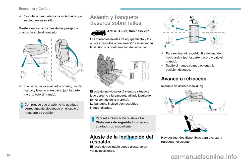 Peugeot Expert 2019 Manual del propietario (in Spanish) 68
F Bascule la banqueta hacia atrás hasta que se bloquee en su sitio.
Preste atención a los pies de los pasajeros
cuando bascule el conjunto.
F
S
i el vehículo va equipado con ello, tire del
Peugeot Expert 2019 Manual del propietario (in Spanish) 68
F Bascule la banqueta hacia atrás hasta que se bloquee en su sitio.
Preste atención a los pies de los pasajeros
cuando bascule el conjunto.
F
S
i el vehículo va equipado con ello, tire del