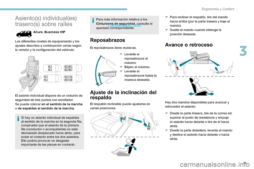 Peugeot Expert 2019 Manual del propietario (in Spanish) 71
Asiento(s) individual(es)
trasero(s) sobre raíles
Allure, Business VIP
Los diferentes niveles de equipamiento y los
ajustes descritos a continuación varían según
la versión y la configuraci Peugeot Expert 2019 Manual del propietario (in Spanish) 71
Asiento(s) individual(es)
trasero(s) sobre raíles
Allure, Business VIP
Los diferentes niveles de equipamiento y los
ajustes descritos a continuación varían según
la versión y la configuraci