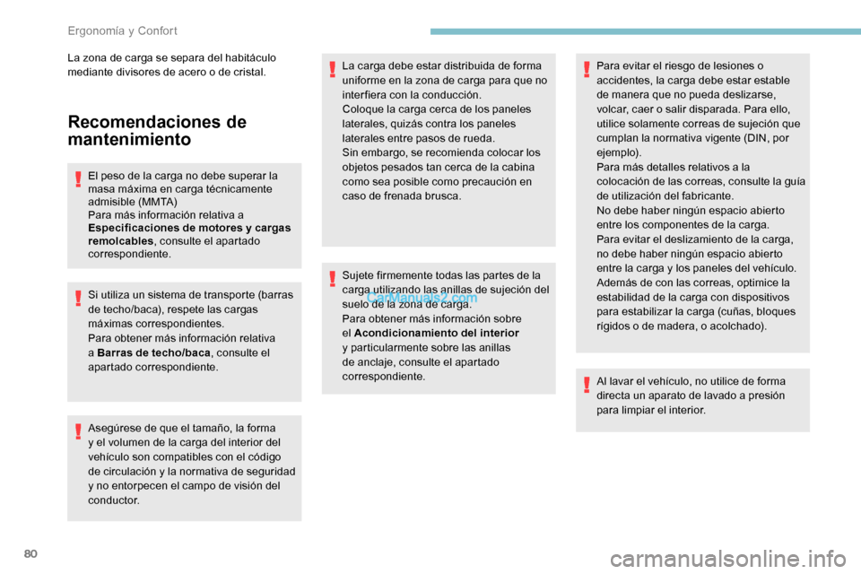 Peugeot Expert 2019 Manual del propietario (in Spanish) 80
Recomendaciones de
mantenimiento
El peso de la carga no debe superar la
masa máxima en carga técnicamente
admisible (MMTA)
Para más información relativa a
Especificaciones de motores y carg Peugeot Expert 2019 Manual del propietario (in Spanish) 80
Recomendaciones de
mantenimiento
El peso de la carga no debe superar la
masa máxima en carga técnicamente
admisible (MMTA)
Para más información relativa a
Especificaciones de motores y carg