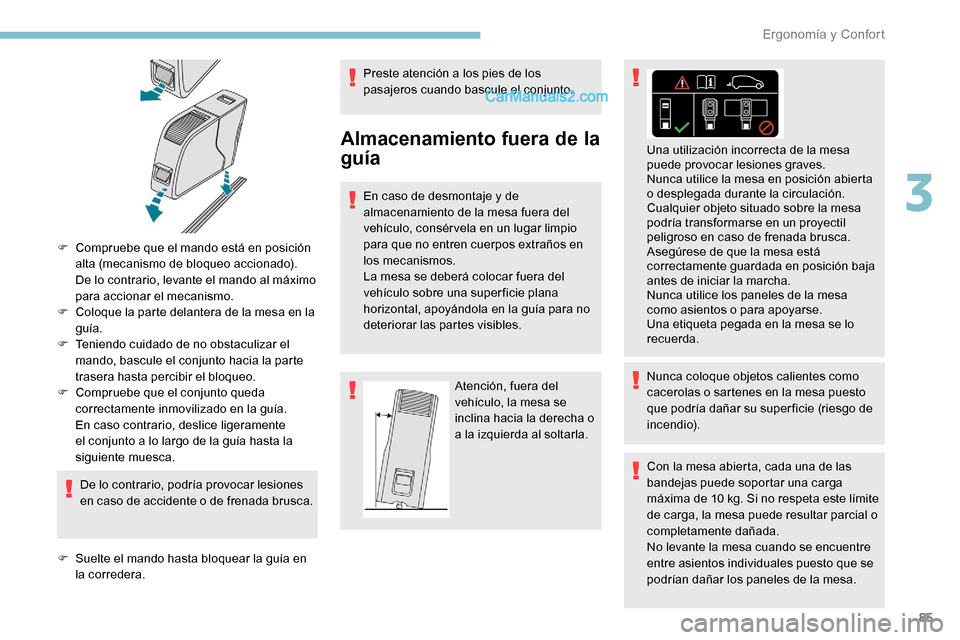Peugeot Expert 2019 Manual del propietario (in Spanish) 85
F Compruebe que el mando está en posición alta (mecanismo de bloqueo accionado).
De lo contrario, levante el mando al máximo
para accionar el mecanismo.
F
C
oloque la parte delantera de la Peugeot Expert 2019 Manual del propietario (in Spanish) 85
F Compruebe que el mando está en posición alta (mecanismo de bloqueo accionado).
De lo contrario, levante el mando al máximo
para accionar el mecanismo.
F
C
oloque la parte delantera de la