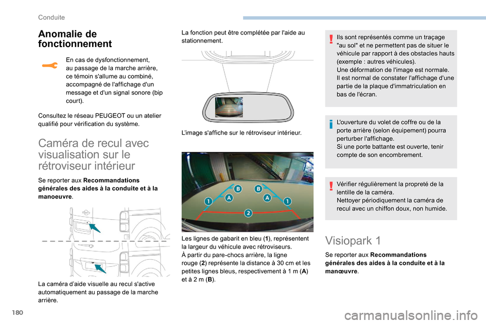Peugeot Expert 2019 Manuel du propriétaire (in French) 180
Anomalie de
fonctionnement
Caméra de recul avec
visualisation sur le
rétroviseur intérieur
Se reporter aux Recommandations
générales des aides à la conduite et à la
manoeuvre.
La camé Peugeot Expert 2019 Manuel du propriétaire (in French) 180
Anomalie de
fonctionnement
Caméra de recul avec
visualisation sur le
rétroviseur intérieur
Se reporter aux Recommandations
générales des aides à la conduite et à la
manoeuvre.
La camé