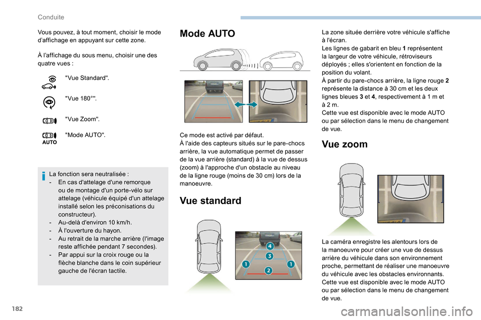 Peugeot Expert 2019 Manuel du propriétaire (in French) 182
À l’affichage du sous menu, choisir une des
quatre vues :
Vous pouvez, à tout moment, choisir le mode
d’affichage en appuyant sur cette zone.
"Vue Standard".
" Vue 18 0 ° ".
" Vue Zo o m Peugeot Expert 2019 Manuel du propriétaire (in French) 182
À l’affichage du sous menu, choisir une des
quatre vues :
Vous pouvez, à tout moment, choisir le mode
d’affichage en appuyant sur cette zone.
"Vue Standard".
" Vue 18 0 ° ".
" Vue Zo o m