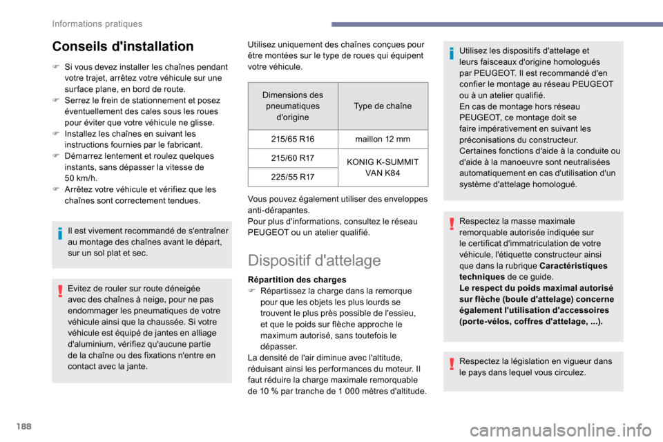 Peugeot Expert 2019 Manuel du propriétaire (in French) 188
Conseils dinstallation
F Si vous devez installer les chaînes pendant votre trajet, arrêtez votre véhicule sur une
sur face plane, en bord de route.
F
S
errez le frein de stationnement et Peugeot Expert 2019 Manuel du propriétaire (in French) 188
Conseils dinstallation
F Si vous devez installer les chaînes pendant votre trajet, arrêtez votre véhicule sur une
sur face plane, en bord de route.
F
S
errez le frein de stationnement et