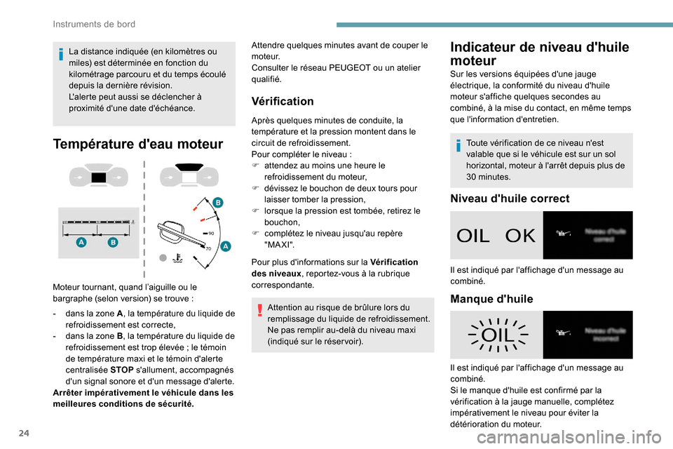 Peugeot Expert 2019 Manuel du propriétaire (in French) 24
La distance indiquée (en kilomètres ou
miles) est déterminée en fonction du
kilométrage parcouru et du temps écoulé
depuis la dernière révision.
Lalerte peut aussi se déclencher à
p Peugeot Expert 2019 Manuel du propriétaire (in French) 24
La distance indiquée (en kilomètres ou
miles) est déterminée en fonction du
kilométrage parcouru et du temps écoulé
depuis la dernière révision.
Lalerte peut aussi se déclencher à
p