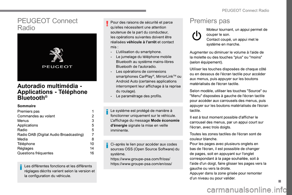 Peugeot Expert 2019 Manuel du propriétaire (in French) 1
PEUGEOT Connect
Radio
Autoradio multimédia -
Applications - Téléphone
Bluetooth
®
Sommaire
Premiers pas
1
C
ommandes au volant
2
M
enus
3
A
pplications
5
R
adio
5
R
adio DA Peugeot Expert 2019 Manuel du propriétaire (in French) 1
PEUGEOT Connect
Radio
Autoradio multimédia -
Applications - Téléphone
Bluetooth
®
Sommaire
Premiers pas
1
C
ommandes au volant
2
M
enus
3
A
pplications
5
R
adio
5
R
adio DA