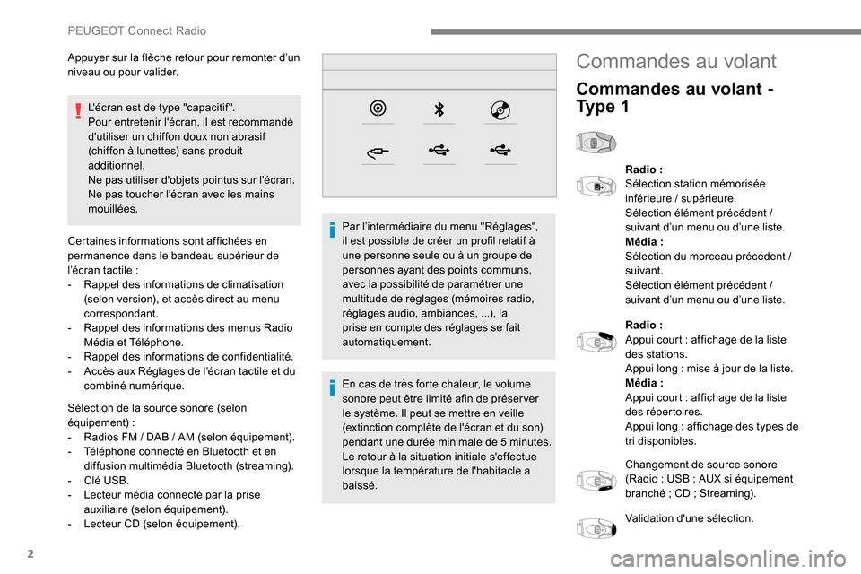 Peugeot Expert 2019 Manuel du propriétaire (in French) 2
Lécran est de type "capacitif ".
Pour entretenir lécran, il est recommandé
dutiliser un chiffon doux non abrasif
(chiffon à lunettes) sans produit
additionnel.
Ne pas utiliser dobjets poi Peugeot Expert 2019 Manuel du propriétaire (in French) 2
Lécran est de type "capacitif ".
Pour entretenir lécran, il est recommandé
dutiliser un chiffon doux non abrasif
(chiffon à lunettes) sans produit
additionnel.
Ne pas utiliser dobjets poi