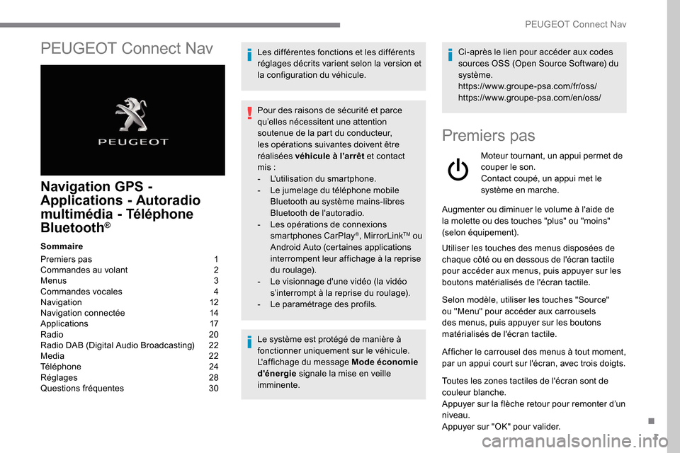Peugeot Expert 2019 Manuel du propriétaire (in French) 1
PEUGEOT Connect Nav
Navigation GPS -
Applications - Autoradio
multimédia - Téléphone
Bluetooth
®
Sommaire
Premiers pas
1
C
ommandes au volant
2
M
enus
3
C
ommandes vocales
4
N
Peugeot Expert 2019 Manuel du propriétaire (in French) 1
PEUGEOT Connect Nav
Navigation GPS -
Applications - Autoradio
multimédia - Téléphone
Bluetooth
®
Sommaire
Premiers pas
1
C
ommandes au volant
2
M
enus
3
C
ommandes vocales
4
N
