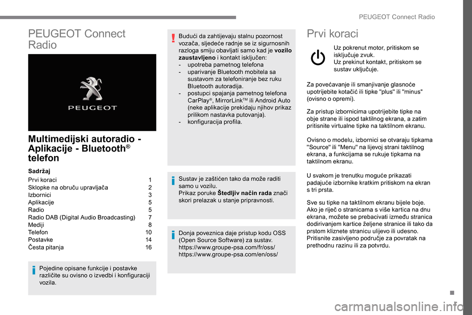 Peugeot Expert 2019  Vodič za korisnike (in Croatian) 1
PEUGEOT Connect 
Radio
Multimedijski autoradio - 
A plikacije - Bluetooth® 
telefon
Sadržaj
Pr vi koraci 
 
1
S

klopke na obruču upravljača   
2
I

zbornici   
3
A

plikacije   
5
R

adio   
5

