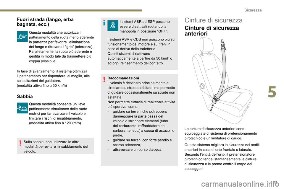 Peugeot Expert 2019 Manuale del proprietario (in Italian) 113
Fuori strada (fango, erba
bagnata, ecc.)
Questa modalità che autorizza il
pattinamento della ruota meno aderente
in partenza per favorire leliminazione
del fango e ritrovare il "grip" (adere Peugeot Expert 2019 Manuale del proprietario (in Italian) 113
Fuori strada (fango, erba
bagnata, ecc.)
Questa modalità che autorizza il
pattinamento della ruota meno aderente
in partenza per favorire leliminazione
del fango e ritrovare il "grip" (adere