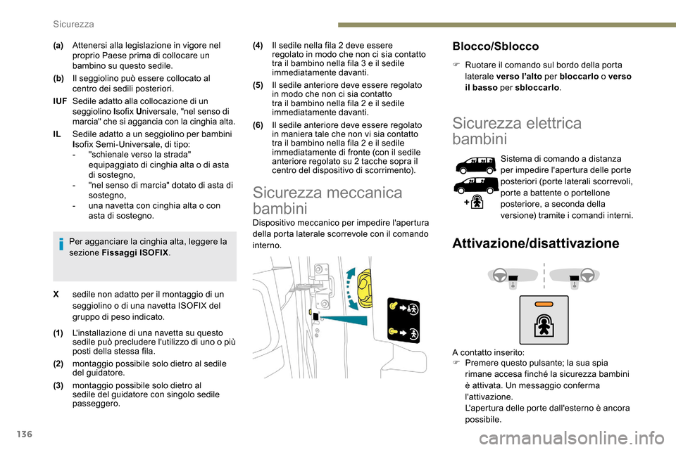 Peugeot Expert 2019 Manuale del proprietario (in Italian) 136
(a)Attenersi alla legislazione in vigore nel
proprio Paese prima di collocare un
bambino su questo sedile.
(b) Il seggiolino può essere collocato al
centro dei sedili posteriori.
IUF Sedile ad Peugeot Expert 2019 Manuale del proprietario (in Italian) 136
(a)Attenersi alla legislazione in vigore nel
proprio Paese prima di collocare un
bambino su questo sedile.
(b) Il seggiolino può essere collocato al
centro dei sedili posteriori.
IUF Sedile ad