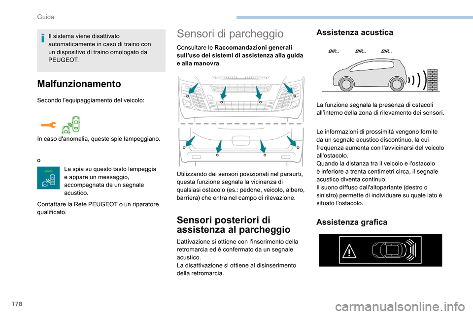 Peugeot Expert 2019 Manuale del proprietario (in Italian) 178
Malfunzionamento
Secondo lequipaggiamento del veicolo:
oLa spia su questo tasto lampeggia
e appare un messaggio,
accompagnata da un segnale
acustico.
Contattare la Rete PEUGEOT o un riparatore Peugeot Expert 2019 Manuale del proprietario (in Italian) 178
Malfunzionamento
Secondo lequipaggiamento del veicolo:
oLa spia su questo tasto lampeggia
e appare un messaggio,
accompagnata da un segnale
acustico.
Contattare la Rete PEUGEOT o un riparatore