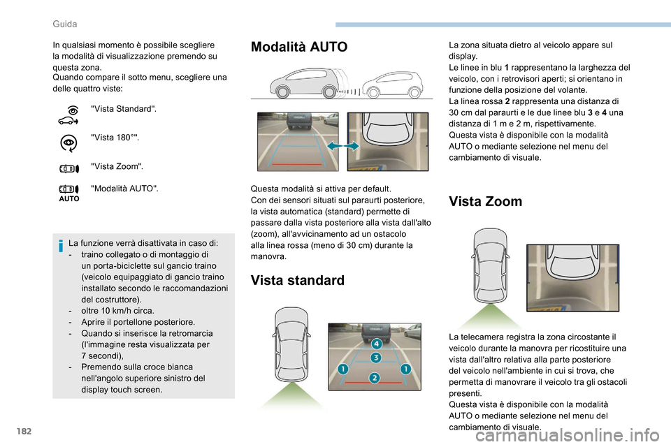 Peugeot Expert 2019 Manuale del proprietario (in Italian) 182
Quando compare il sotto menu, scegliere una
delle quattro viste: In qualsiasi momento è possibile scegliere
la modalità di visualizzazione premendo su
questa zona."Vista Standard".
" V ist a Peugeot Expert 2019 Manuale del proprietario (in Italian) 182
Quando compare il sotto menu, scegliere una
delle quattro viste: In qualsiasi momento è possibile scegliere
la modalità di visualizzazione premendo su
questa zona."Vista Standard".
" V ist a