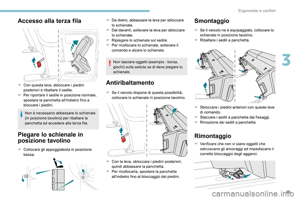 Peugeot Expert 2019 Manuale del proprietario (in Italian) 65
Accesso alla terza fila
F Con questa leva, sbloccare i piedini posteriori e ribaltare il sedile.
F
Pe
r riportare il sedile in posizione normale,
spostare la panchetta allindietro fino a
bloc Peugeot Expert 2019 Manuale del proprietario (in Italian) 65
Accesso alla terza fila
F Con questa leva, sbloccare i piedini posteriori e ribaltare il sedile.
F
Pe
r riportare il sedile in posizione normale,
spostare la panchetta allindietro fino a
bloc
