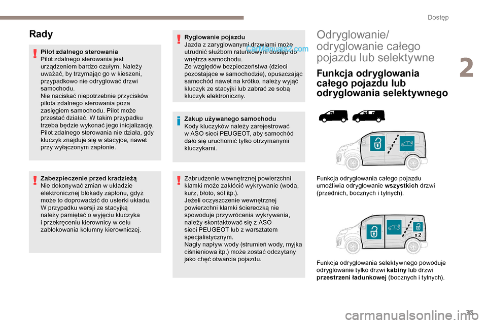 Peugeot Expert 2019 Instrukcja Obsługi (in Polish) 33
Odryglowanie/
odryglowanie całego
pojazdu lub selektywne
Funkcja odryglowania
całego pojazdu lub
odryglowania selektywnego
Funkcja odryglowania całego pojazdu
umożliwia odryglowanie wszystk Peugeot Expert 2019 Instrukcja Obsługi (in Polish) 33
Odryglowanie/
odryglowanie całego
pojazdu lub selektywne
Funkcja odryglowania
całego pojazdu lub
odryglowania selektywnego
Funkcja odryglowania całego pojazdu
umożliwia odryglowanie wszystk