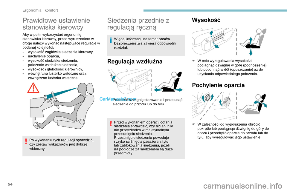 Peugeot Expert 2019 Instrukcja Obsługi (in Polish) 54
Prawidłowe ustawienie
stanowiska kierowcy
Aby w pełni wykorzystać ergonomię
stanowiska kierowcy, przed wyruszeniem w
drogę należy wykonać następujące regulacje w
podanej kolejności:
- Peugeot Expert 2019 Instrukcja Obsługi (in Polish) 54
Prawidłowe ustawienie
stanowiska kierowcy
Aby w pełni wykorzystać ergonomię
stanowiska kierowcy, przed wyruszeniem w
drogę należy wykonać następujące regulacje w
podanej kolejności:
-