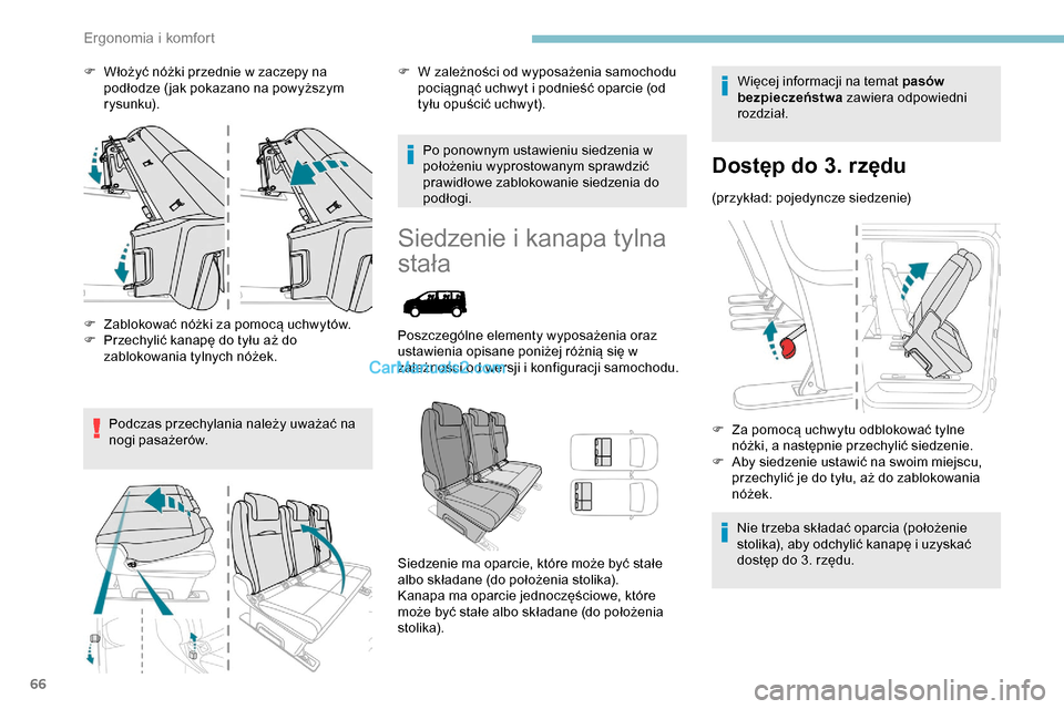 Peugeot Expert 2019 Instrukcja Obsługi (in Polish) 66
F Włożyć nóżki przednie w zaczepy na podłodze ( jak pokazano na powyższym
rysunku).
F
Z
ablokować nóżki za pomocą uchwytów.
F
P
rzechylić kanapę do tyłu aż do
zablokowania t Peugeot Expert 2019 Instrukcja Obsługi (in Polish) 66
F Włożyć nóżki przednie w zaczepy na podłodze ( jak pokazano na powyższym
rysunku).
F
Z
ablokować nóżki za pomocą uchwytów.
F
P
rzechylić kanapę do tyłu aż do
zablokowania t