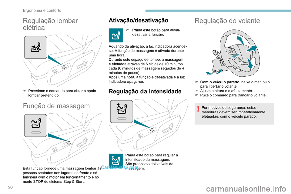 Peugeot Expert 2019 Manual do proprietário (in Portuguese) 58
Regulação lombar
elétrica
F Pressione o comando para obter o apoio lombar pretendido.
Função de massagem
Esta função fornece uma massagem lombar às
pessoas sentadas nos lugares da frente Peugeot Expert 2019 Manual do proprietário (in Portuguese) 58
Regulação lombar
elétrica
F Pressione o comando para obter o apoio lombar pretendido.
Função de massagem
Esta função fornece uma massagem lombar às
pessoas sentadas nos lugares da frente