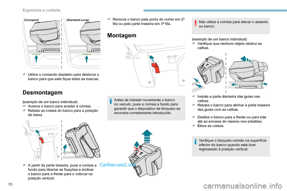 Peugeot Expert 2019 Manual do proprietário (in Portuguese) 70
F Utilize o comando dianteiro para deslocar o banco para que este fique entre as marcas.
Desmontagem
(exemplo de um banco individual)
F A vance o banco para aceder à correia.
F
R
ebata as costa Peugeot Expert 2019 Manual do proprietário (in Portuguese) 70
F Utilize o comando dianteiro para deslocar o banco para que este fique entre as marcas.
Desmontagem
(exemplo de um banco individual)
F A vance o banco para aceder à correia.
F
R
ebata as costa