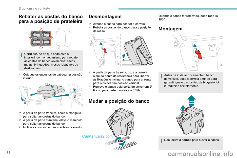 Peugeot Expert 2019 Manual do proprietário (in Portuguese) 72
Rebater as costas do banco
para a posição de prateleira
Certifique-se de que nada está a
inter ferir com o mecanismo para rebater
as costas do banco (exemplos: sacos,
malas, brinquedos, mesa Peugeot Expert 2019 Manual do proprietário (in Portuguese) 72
Rebater as costas do banco
para a posição de prateleira
Certifique-se de que nada está a
inter ferir com o mecanismo para rebater
as costas do banco (exemplos: sacos,
malas, brinquedos, mesa