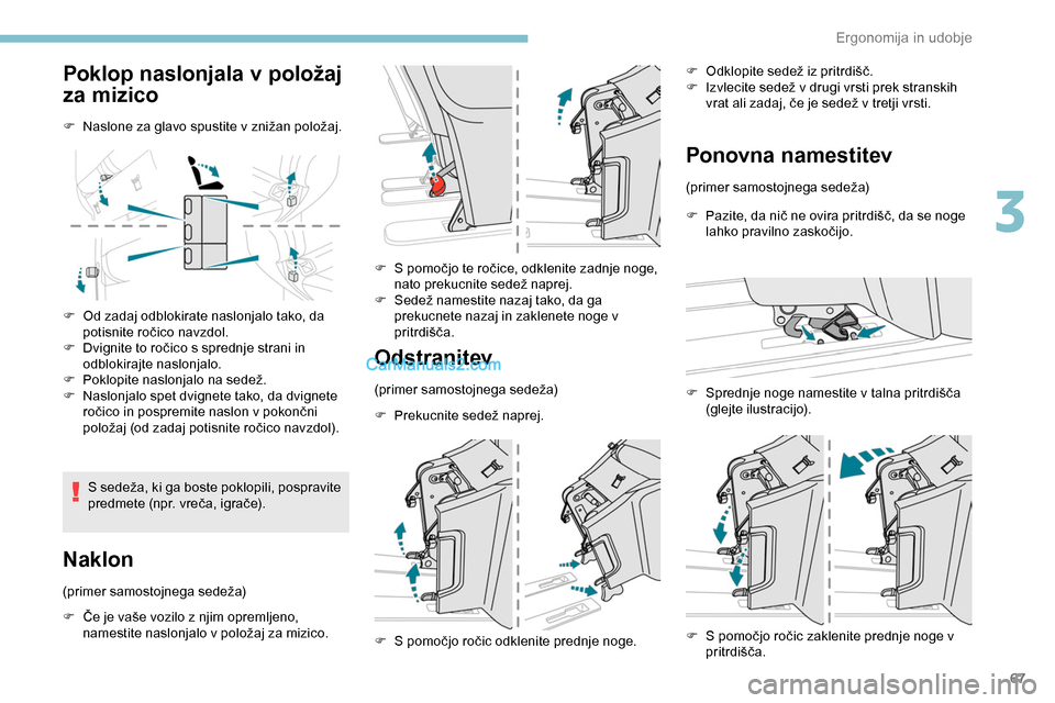Peugeot Expert 2019 Priročnik za lastnika (in Slovenian) 67
Poklop naslonjala v položaj
za mizico
F Naslone za glavo spustite v znižan položaj.
F
O
d zadaj odblokirate naslonjalo tako, da
potisnite
ročico navzdol.
F Dvignite
to ročico Peugeot Expert 2019 Priročnik za lastnika (in Slovenian) 67
Poklop naslonjala v položaj
za mizico
F Naslone za glavo spustite v znižan položaj.
F
O
d zadaj odblokirate naslonjalo tako, da
potisnite
ročico navzdol.
F Dvignite
to ročico