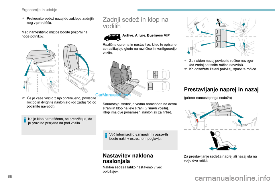Peugeot Expert 2019 Priročnik za lastnika (in Slovenian) 68
F Prekucnite sedež nazaj do zaklepa zadnjih nog v pritrdišča.
Med namestitvijo mizice bodite pozorni na
noge potnikov.
F Če
j
e
v
aše
v
ozilo
z
n
jo
o
premljeno,
p
Peugeot Expert 2019 Priročnik za lastnika (in Slovenian) 68
F Prekucnite sedež nazaj do zaklepa zadnjih nog v pritrdišča.
Med namestitvijo mizice bodite pozorni na
noge potnikov.
F Če
j
e
v
aše
v
ozilo
z
n
jo
o
premljeno,
p
