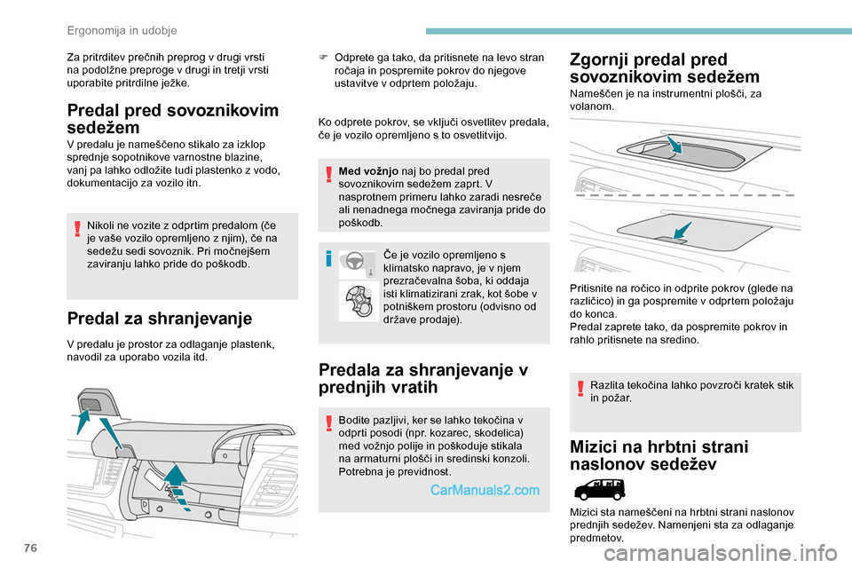 Peugeot Expert 2019 Priročnik za lastnika (in Slovenian) 76
Za pritrditev prečnih preprog v drugi vrsti na podolžne preproge v drugi in tretji vrsti
u
porabite pritrdilne ježke.
Predal pred sovoznikovim
sedežem
V predalu je nameš Peugeot Expert 2019 Priročnik za lastnika (in Slovenian) 76
Za pritrditev prečnih preprog v drugi vrsti na podolžne preproge v drugi in tretji vrsti
u
porabite pritrdilne ježke.
Predal pred sovoznikovim
sedežem
V predalu je nameš