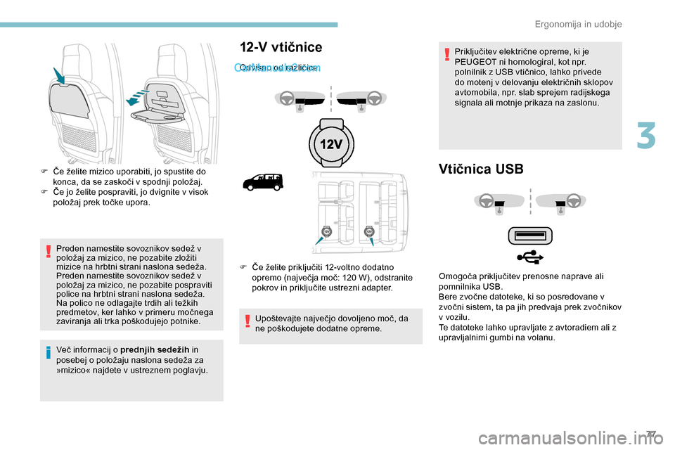 Peugeot Expert 2019 Priročnik za lastnika (in Slovenian) 77
Preden namestite sovoznikov sedež v položaj za mizico, ne pozabite zložiti
m
izice na hrbtni strani naslona sedeža.
Preden
namestite sovoznikov sedež v
p
olo Peugeot Expert 2019 Priročnik za lastnika (in Slovenian) 77
Preden namestite sovoznikov sedež v položaj za mizico, ne pozabite zložiti
m
izice na hrbtni strani naslona sedeža.
Preden
namestite sovoznikov sedež v
p
olo