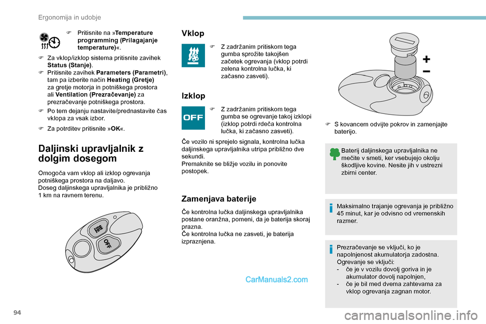 Peugeot Expert 2019 Priročnik za lastnika (in Slovenian) 94
F Pritisnite na »Temperature
programming (Prilagajanje
temperature) «.
F
Z
a vklop/izklop sistema pritisnite zavihek
Status (Stanje) .
F
P
ritisnite zavihek Parameters (Parametri) ,
tam Peugeot Expert 2019 Priročnik za lastnika (in Slovenian) 94
F Pritisnite na »Temperature
programming (Prilagajanje
temperature) «.
F
Z
a vklop/izklop sistema pritisnite zavihek
Status (Stanje) .
F
P
ritisnite zavihek Parameters (Parametri) ,
tam