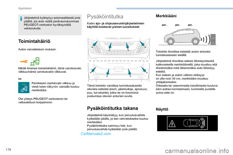 Peugeot Expert 2019 Omistajan käsikirja (in Finnish) 178
Toimintahäiriö
Auton varustetason mukaan:
taiPainikkeen merkkivalo vilkkuu ja
viesti tulee näkyviin, samalla kuuluu
merkkiääni.
Ota yhteys PEUGEOT-verkostoon tai
valtuutettuun korjaamoon. Peugeot Expert 2019 Omistajan käsikirja (in Finnish) 178
Toimintahäiriö
Auton varustetason mukaan:
taiPainikkeen merkkivalo vilkkuu ja
viesti tulee näkyviin, samalla kuuluu
merkkiääni.
Ota yhteys PEUGEOT-verkostoon tai
valtuutettuun korjaamoon.