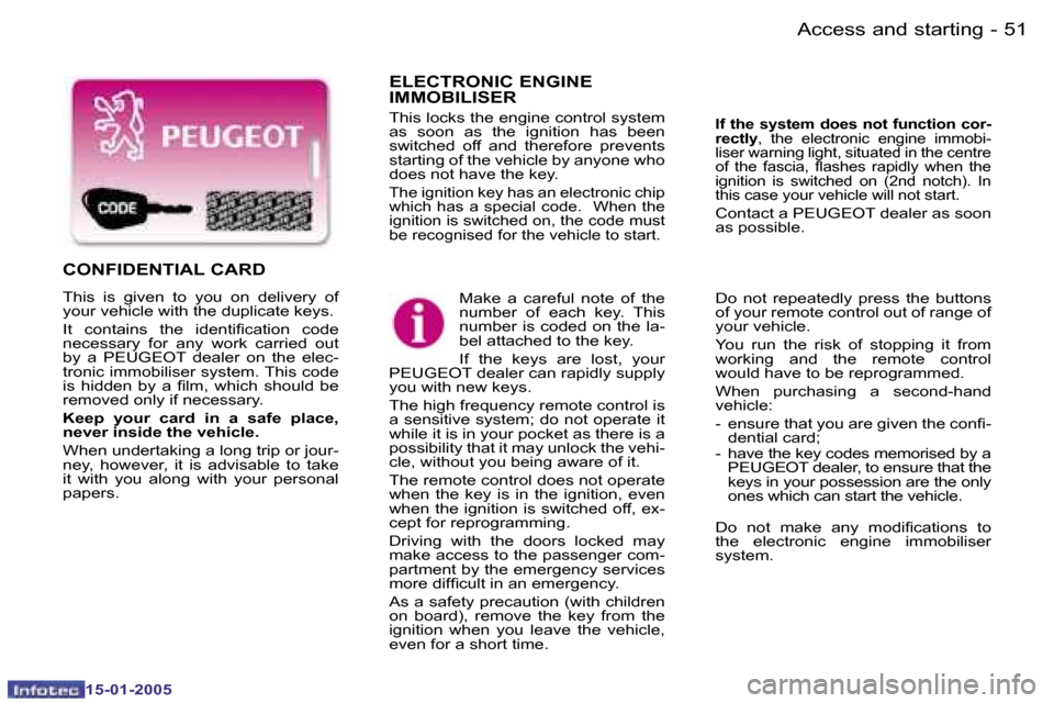 Peugeot Expert 2005  Owners Manual �5�0 �-
�1�5�-�0�1�-�2�0�0�5
�5�1
�-
�1�5�-�0�1�-�2�0�0�5
�E�L�E�C�T�R�O�N�I�C� �E�N�G�I�N�E�  
�I�M�M�O�B�I�L�I�S�E�R
�T�h�i�s� �l�o�c�k�s� �t�h�e� �e�n�g�i�n�e� �c�o�n�t�r�o�l� �s�y�s�t�e�m�  
�a�s�