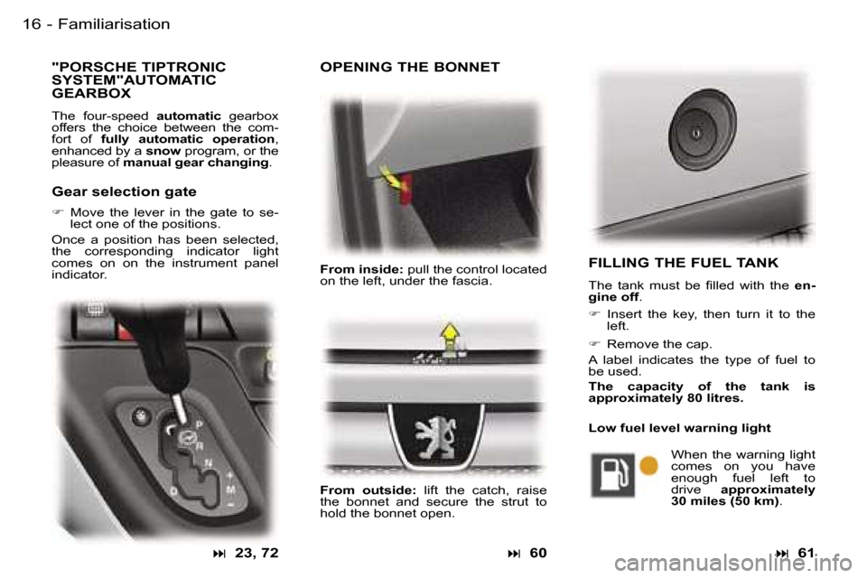 Peugeot Expert Dag 2006  Owners Manual �1�6 �-
�O�P�E�N�I�N�G� �T�H�E� �B�O�N�N�E�T
�F�r�o�m� �i�n�s�i�d�e�:� �p�u�l�l� �t�h�e� �c�o�n�t�r�o�l� �l�o�c�a�t�e�d� 
�o�n� �t�h�e� �l�e�f�t�,� �u�n�d�e�r� �t�h�e� �f�a�s�c�i�a�. 
�F�r�o�m�  �o�u�