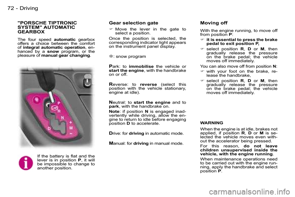 Peugeot Expert Dag 2006  Owners Manual �D�r�i�v�i�n�g�7�2 �-
�I�f�  �t�h�e�  �b�a�t�t�e�r�y�  �i�s�  �ﬂ�a�t �a�n�d �t�h�e 
�l�e�v�e�r�  �i�s�  �i�n�  �p�o�s�i�t�i�o�n� �P�,�  �i�t�  �w�i�l�l� 
�b�e�  �i�m�p�o�s�s�i�b�l�e�  �t�o�  �c�h�a�