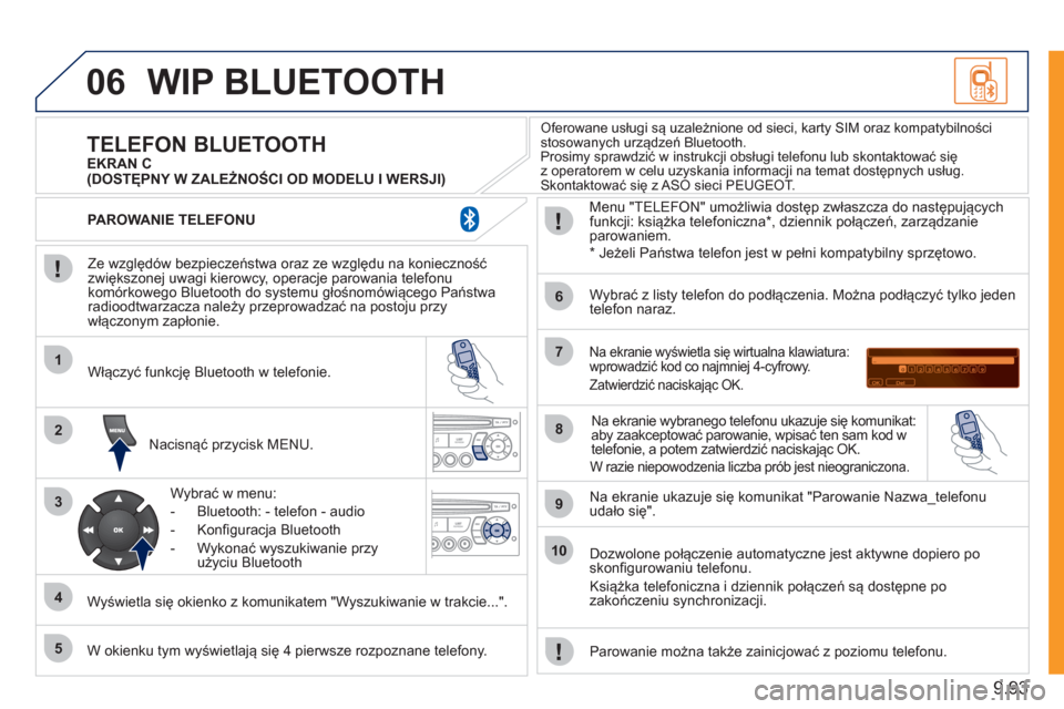Peugeot Expert Tepee 2011  Instrukcja Obsługi (in Polish) 9.93
06
1
2
3
4
5
6
7
8
9
10
WIP BLUETOOTH 
   
Ze względ