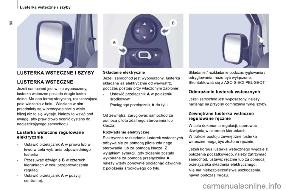 Peugeot Expert Tepee 2008.5  Instrukcja Obsługi (in Polish) 80
� � � �L�u�s�t�e�r�k�a�  �w�s�t�e�c�z�n�e�  �i�  �s�z�y�b�y� � � 
� �L�U�S�T�E�R�K�A� �W�S�T�E�C�Z�N�E� 
� �J�eG�e�l�i� �s�a�m�o�c�h�ó�d� �j�e�s�t� �w� �n�i�e� �w�y�p�o�s�aG�o�n�y�,�  
�l�u�s�t�