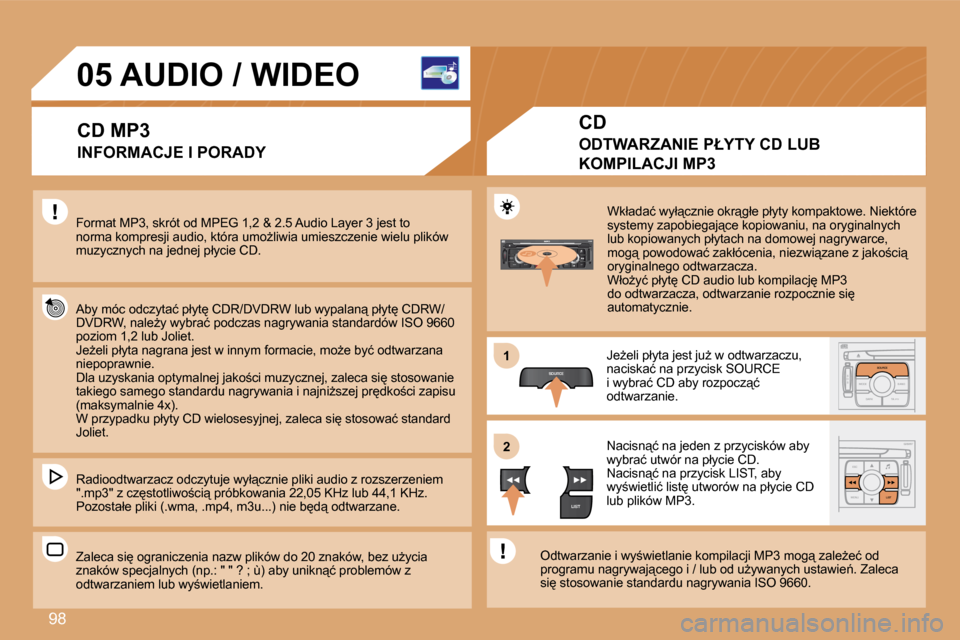 Peugeot Expert Tepee 2008.5  Instrukcja Obsługi (in Polish) 98
S
O S SOURCE
MODE BAND TPT
A  Y
DARKSOURCE
ESC
MENU LIST
LIST
SOURCE
LIST
S
O SSOURCE
MODE BAND ESC
2
abc
5
jkl
8
tuv 3
def
6
mno
9
wxyz
1 4
ghi
7
pqrs0 # MENU LIST
TA 
PTY
DARK
�1�1
�2�2
�0�5� � �
