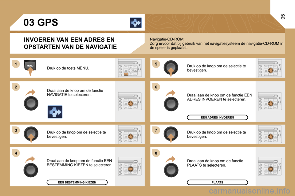 Peugeot Expert Tepee 2007  Handleiding (in Dutch) �1 
�2 
�3�5 
�7
�4 �6 
�8
�9�5
�0�3� �G�P�S
�I�N�V�O�E�R�E�N� �V�A�N� �E�E�N� �A�D�R�E�S� �E�N�  
�O�P�S�T�A�R�T�E�N� �V�A�N� �D�E� �N�A�V�I�G�A�T�I�E
�D�r�u�k� �o�p� �d�e� �t�o�e�t�s� �M�E�N�U�. 
�D