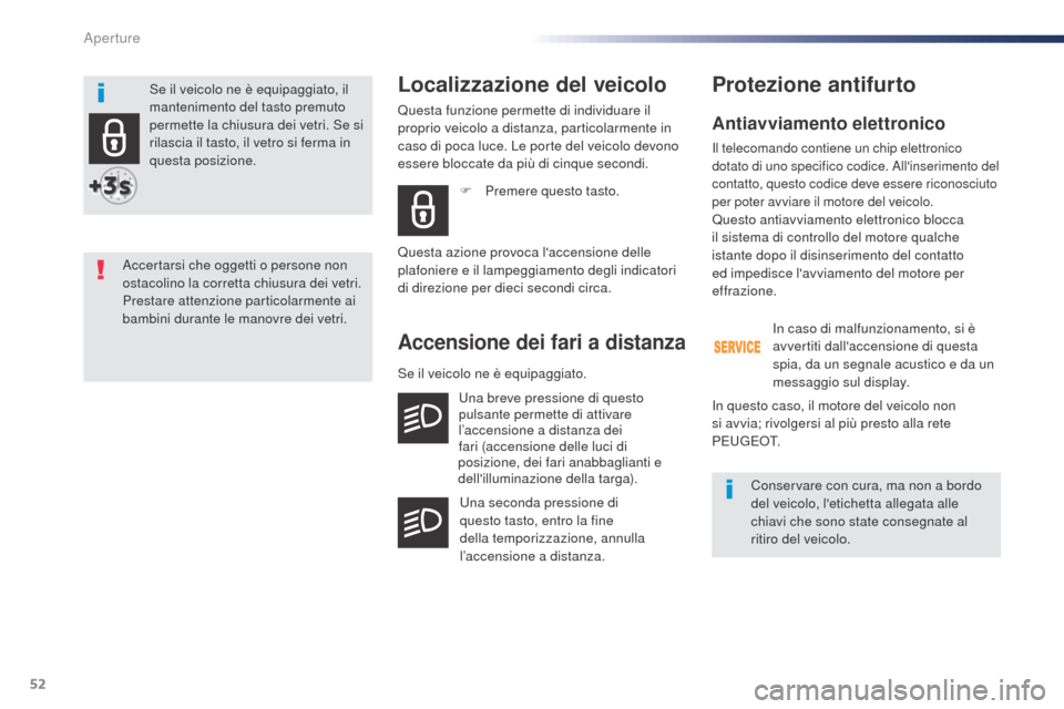 Peugeot Expert VU 2016 Manuale del proprietario (in Italian) 52
Expert_it_Chap02_ouvertures_ed01-2016
Antiavviamento elettronico
Il telecomando contiene un chip elettronico
dotato di uno specifico codice. Allinserimento del
contatto, questo codice deve esser Peugeot Expert VU 2016 Manuale del proprietario (in Italian) 52
Expert_it_Chap02_ouvertures_ed01-2016
Antiavviamento elettronico
Il telecomando contiene un chip elettronico
dotato di uno specifico codice. Allinserimento del
contatto, questo codice deve esser
