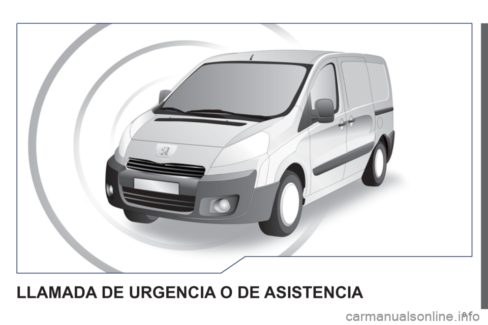Peugeot Expert VU 2013  Manual del propietario (in Spanish) 9.1
LLAMADA DE URGENCIA O DE ASISTENCIA  