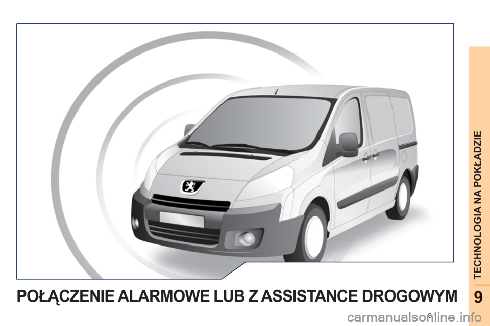 Peugeot Expert VU 2011  Instrukcja Obsługi (in Polish) 9.1
TECHNOLOGIA NA POKŁADZIE
9POŁĄCZENIE ALARMOWE LUB Z ASSISTANCE DROGOWYM  