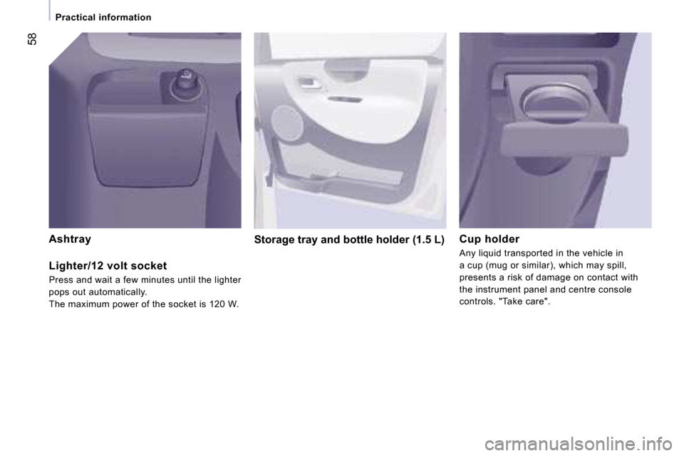 Peugeot Expert VU Dag 2007  Owners Manual �5�8
�A�s�h�t�r�a�y 
�L�i�g�h�t�e�r�/�1�2� �v�o�l�t� �s�o�c�k�e�t 
�P�r�e�s�s� �a�n�d� �w�a�i�t� �a� �f�e�w� �m�i�n�u�t�e�s� �u�n�t�i�l� �t�h�e� �l�i�g�h�t�e�r�  
�p�o�p�s� �o�u�t� �a�u�t�o�m�a�t�i�c�