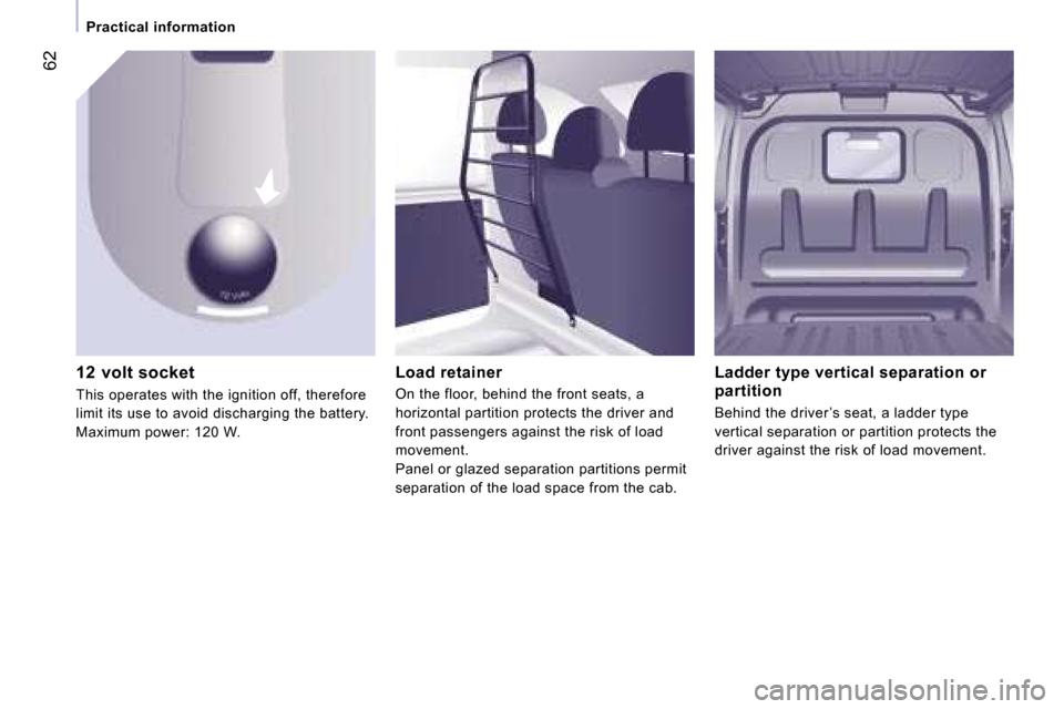 Peugeot Expert VU Dag 2007  Owners Manual �6�2
�P�r�a�c�t�i�c�a�l� �i�n�f�o�r�m�a�t�i�o�n
�1�2� � �v�o�l�t� �s�o�c�k�e�t
�T�h�i�s� �o�p�e�r�a�t�e�s� �w�i�t�h� �t�h�e� �i�g�n�i�t�i�o�n� �o�f�f�,� �t�h�e�r�e�f�o�r�e�  
�l�i�m�i�t� �i�t�s� �u�s�